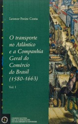 O TRANSPORTE NO ATLÂNTICO E A COMPANHIA GERAL DO COMÉRCIO DO BRASIL. (1580-1663).